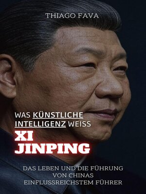 cover image of Was Künstliche Intelligenz Weiß Xi Jinping